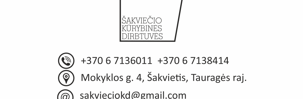 ŠAKVIEČIO KŪRYBINĖS DIRBTUVĖS